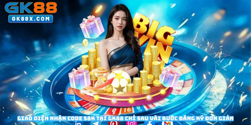 Giao-dien-nhan-code-58K-tai-GK88-chi-sau-vai-buoc-dang-ky-don-gian