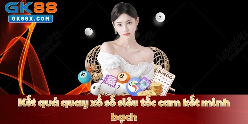 ket-qua-quay-xo-so-sieu-toc-cam-ket-minh-bach